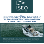 ISEO Yachting will Showcase Silent World Superyacht at The Thailand International Boat Show A Luxury Lifestyle Event 2024