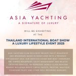Asia Yachting exhibits for a third year at the Thailand International Boat Show A Luxury Lifestyle Event 2025