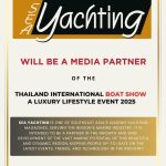 We are pleased to announce SEA YACHTING as a media partner for the Thailand International Boat Show A Luxury Lifestyle Event 2025