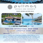 Announces Pullman Phuket as a Hotel Partners of The Thailand International Boat Show A Luxury Lifestyle Event : 15-18 January 2026.